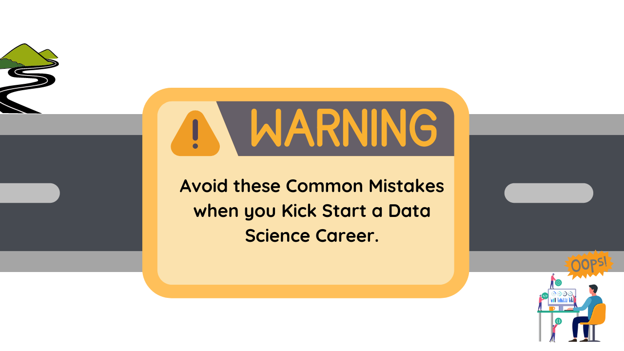 8 Mistakes To Avoid When You Begin A Data Science Career