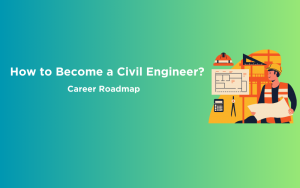 How To Become A Civil Engineer In India Career Roadmap 2024 GUVI Blogs   Feature Image How To Become A Civil Engineer In India 300x188 