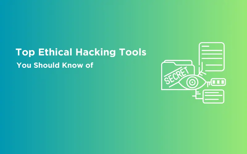 Top Ethical Hacking Tools You Should Know Of Guvi Blogs