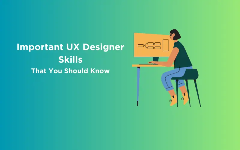 Feature image - Important UX Designer Skills That You Should Know