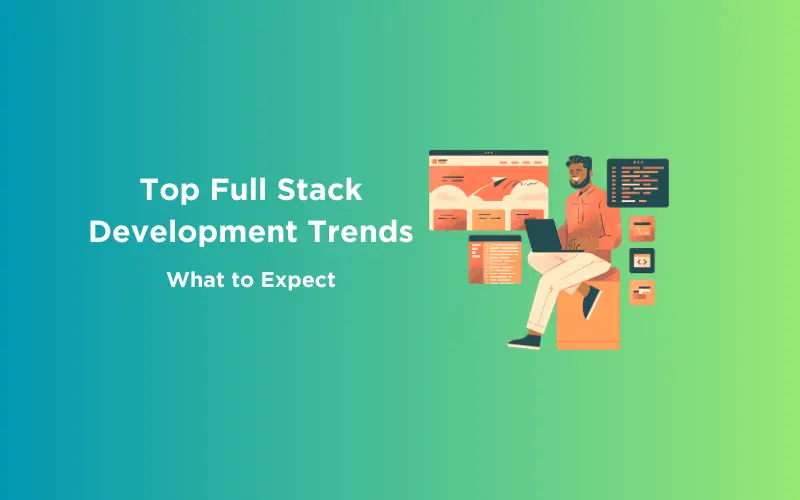 Top Full Stack Development Trends For 2024 What To Expect Guvi Blogs