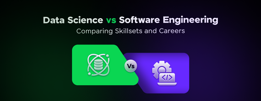 Data Science vs Software Engineering: A Detailed Comparison